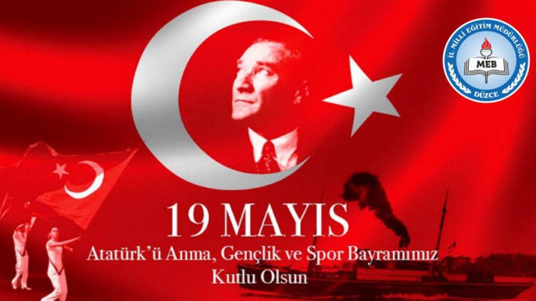 İl Milli Eğitim Müdürümüz Murat YİĞİT´in 19 Mayıs Atatürk'ü Anma Gençlik ve Spor Bayramı Kutlama Mesajı